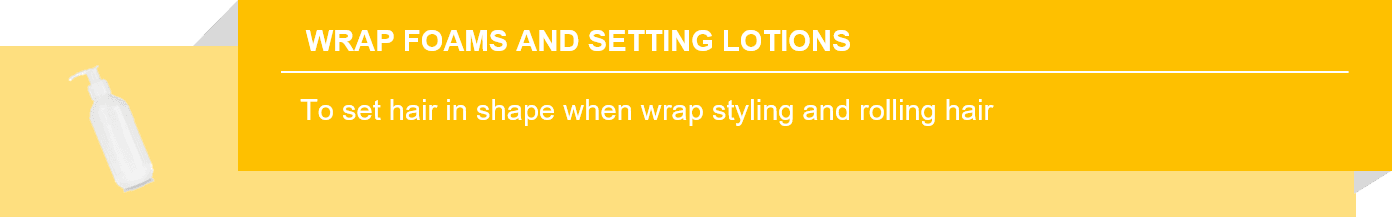 Wrap Foams and Setting Lotions